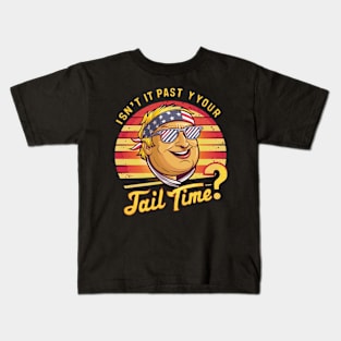 Isn't it past your jail time Kids T-Shirt